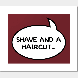 Shave and a Haircut... Two Bits (double sided) Posters and Art